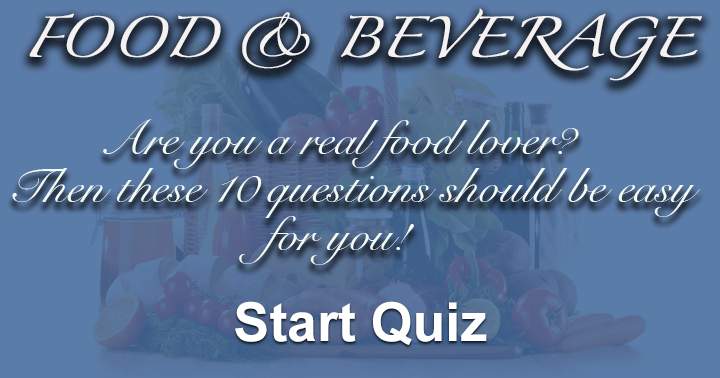 If you are truly a food enthusiast, these 10 questions will be a piece of cake for you!