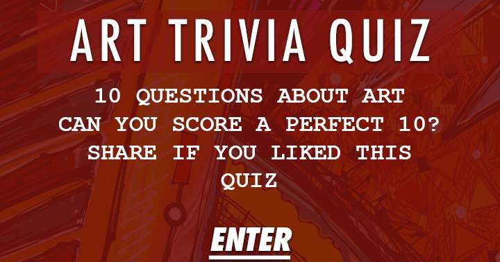 Can you achieve a flawless score by answering 10 art-related questions?