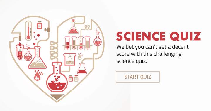 Attempt to achieve a score of 5 or higher on this challenging science quiz.