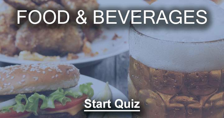 Can you achieve a minimum of 5 accurate answers on this food and beverages quiz?