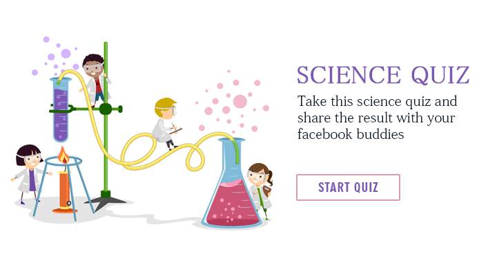 Complete this science quiz and then share your results with your Facebook friends.