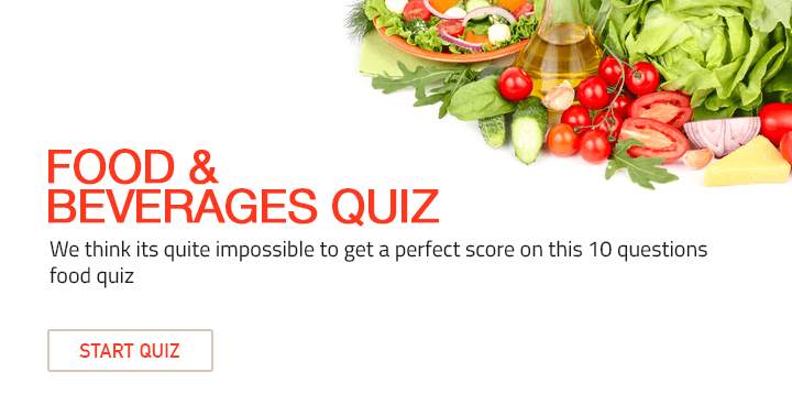 No one will achieve a perfect score of 10/10 in this food quiz.