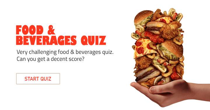 Quiz on Food and Beverages!