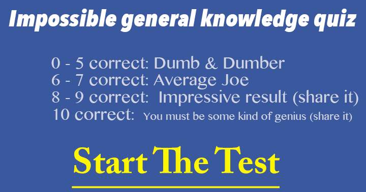 Quiz consisting of impossible general knowledge questions.