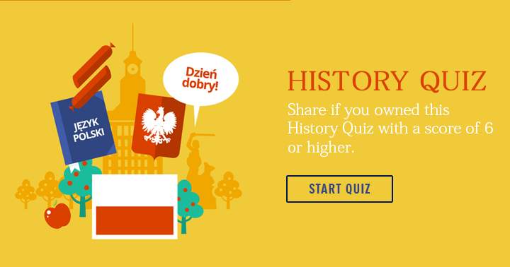 If you possessed this History Trivia Quiz, share it.