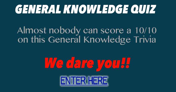 Take the General Knowledge Quiz. We challenge you!