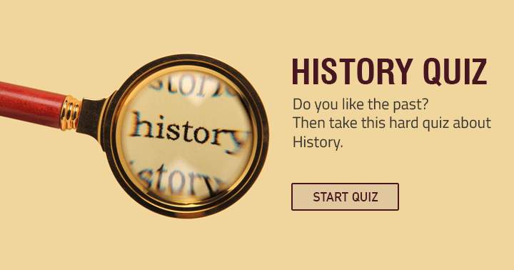 Attempt this challenging history quiz and demonstrate your knowledge.