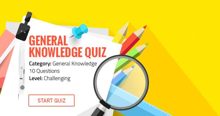 Is it possible for you to accurately answer at least 5 questions in this difficult general knowledge quiz?