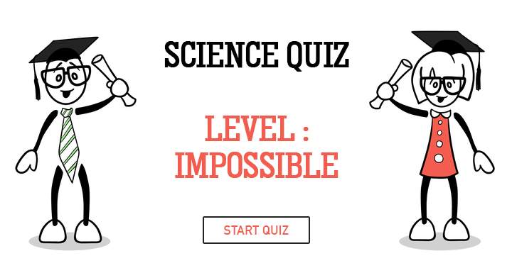 Science Quiz that is Impossible.