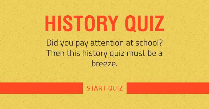 The ones who paid attention in school will find this quiz a breeze.