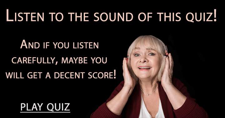 Experience the sound of this quiz!