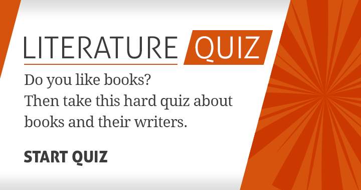 Are you a fan of books? Then try out this challenging quiz on books and their writers!