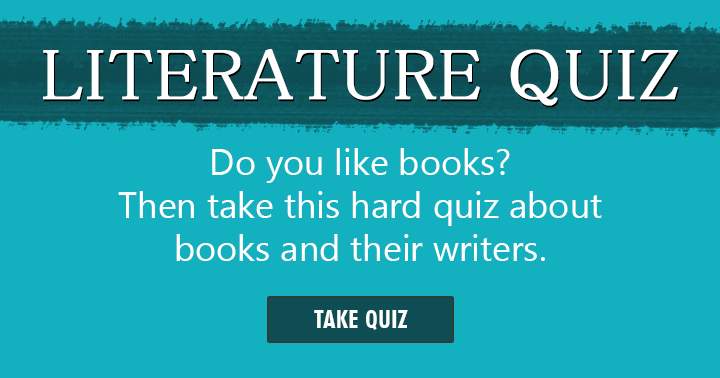 Are you a fan of books? Test your knowledge on writers and their books with this quiz!