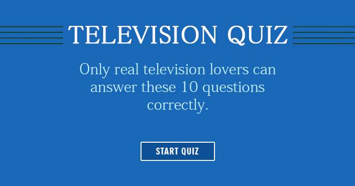 Do you consider yourself a true aficionado of television?