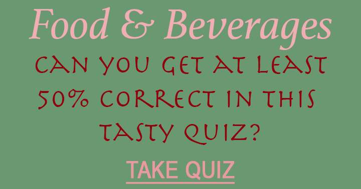 Attempt to achieve a 50% accuracy rate in this delectable quiz!