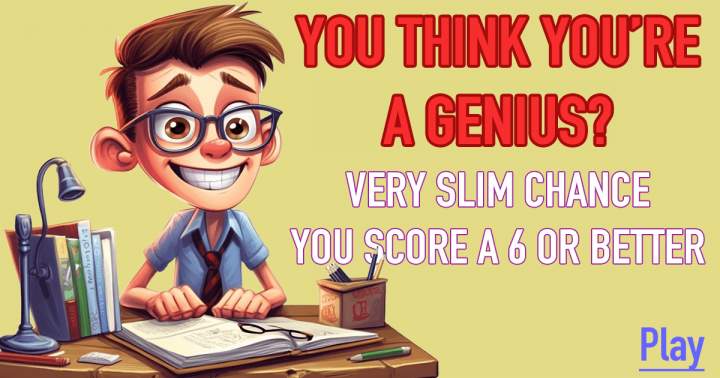 Are you convinced of your genius?