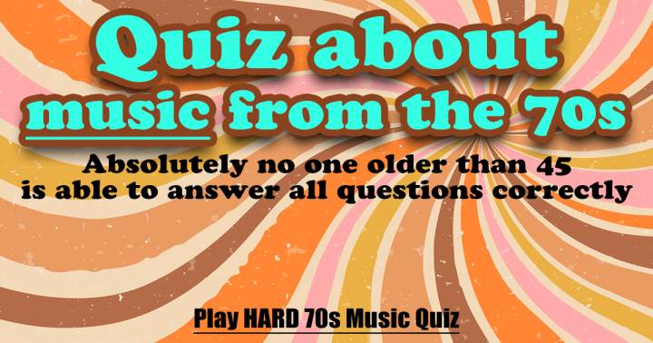 Challenge yourself with the 70s Music Quiz.