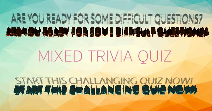 Quiz with a Mix of Trivia!