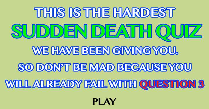 Quiz of Sudden Death.