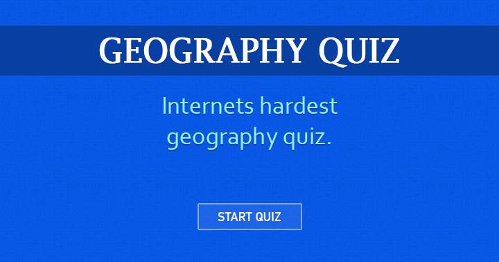 Geography quiz that is most challenging on the internet.