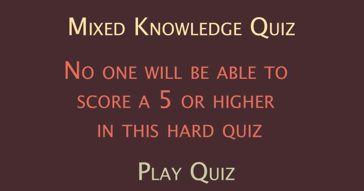 Quiz with a blend of various knowledge topics