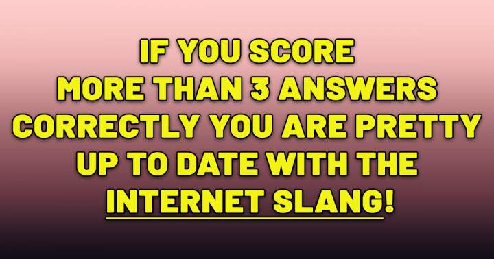 Do you know the latest internet slang?