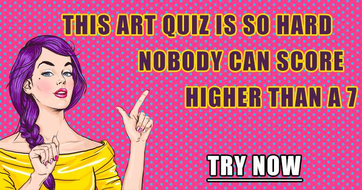 Are you up for tackling this challenging art quiz?