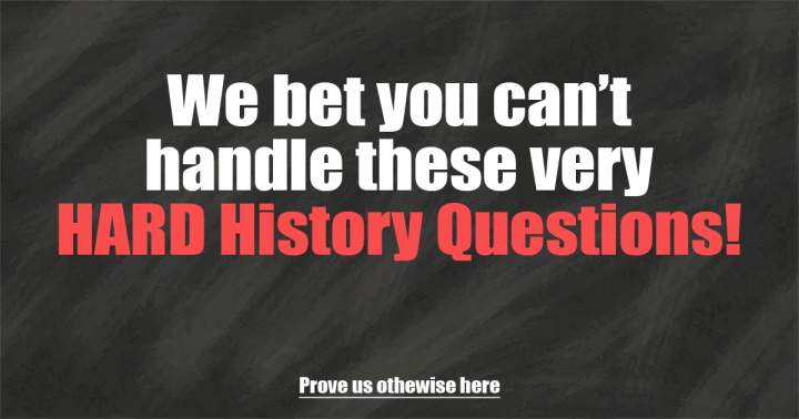 Challenging History Questions.