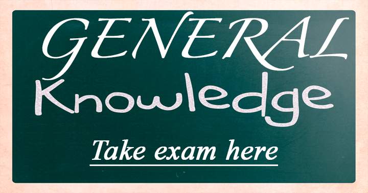 Exam on General Knowledge