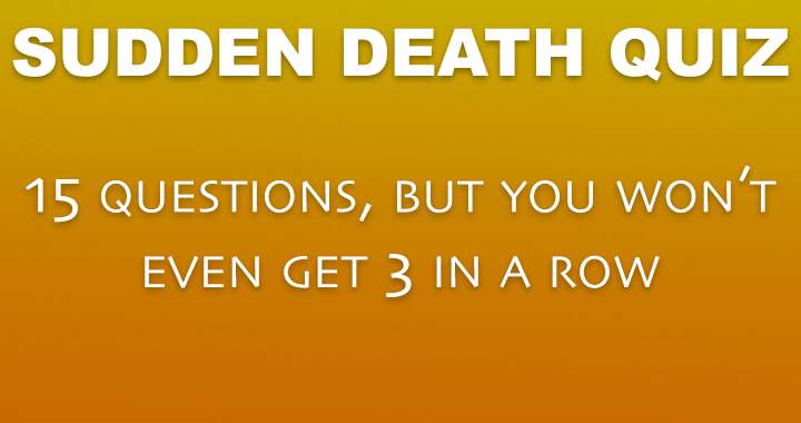 'Intense Quick Death Trivia'