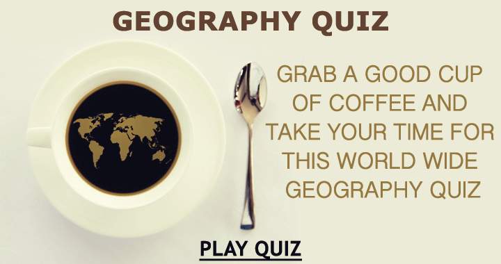 Banner for Indulge in a quality cup of coffee and settle in for this global geography quiz.