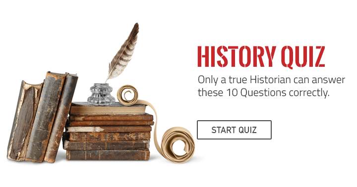 Take on the challenging History quiz. Are you up for it?