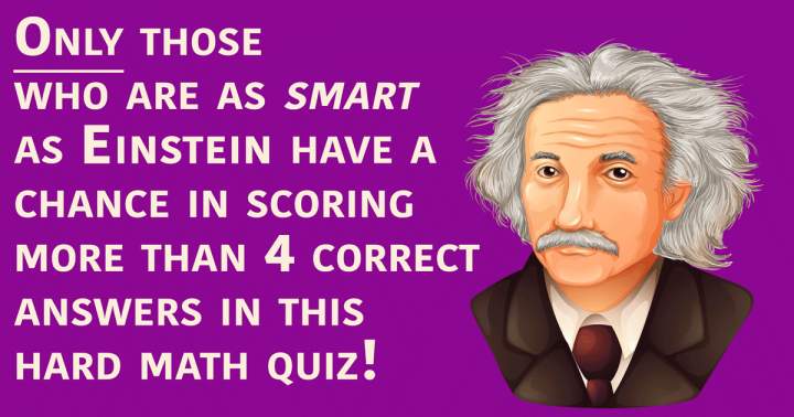 No one will achieve a score higher than 4.