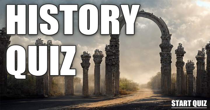 Are you up for the challenge of this History Quiz?