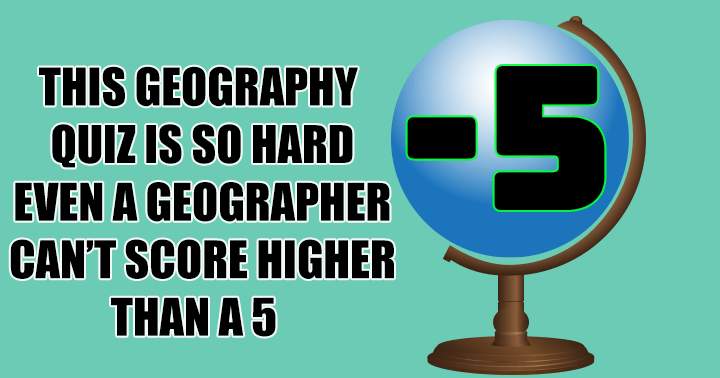 Will you surpass a geographer?