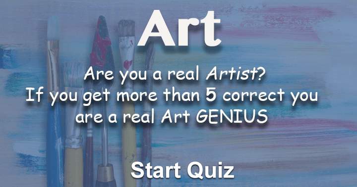 Achieving more than 5 correct answers proves you are a true art genius.