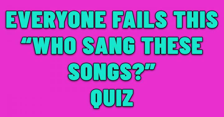 Guess the singer of these songs.