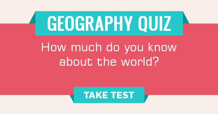 Test your knowledge of the world with these 10 questions!