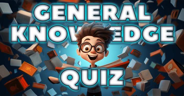 General Knowledge Quiz.