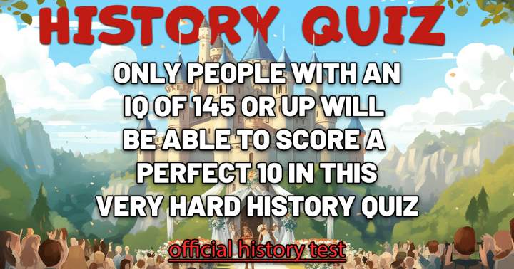 'Highly difficult History Quiz'