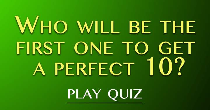 Can you achieve a perfect 10 before anyone else?