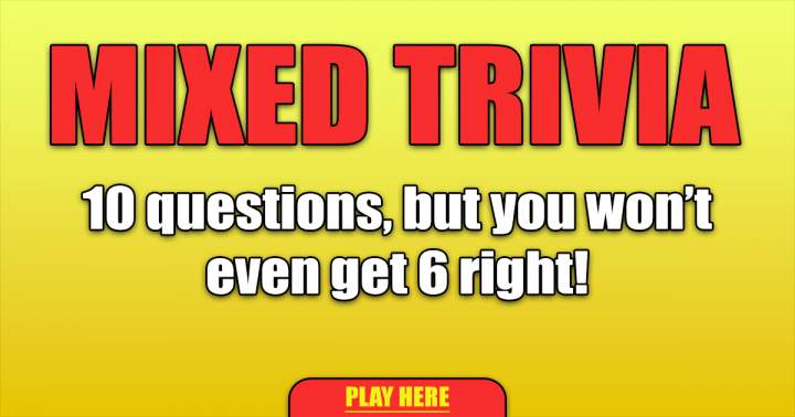 '10 Trivia Questions with a Variety of Topics'