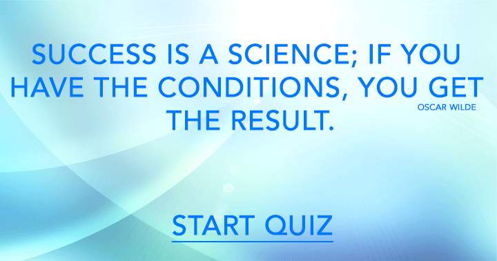 What will be the quality of your result in this Science Quiz?