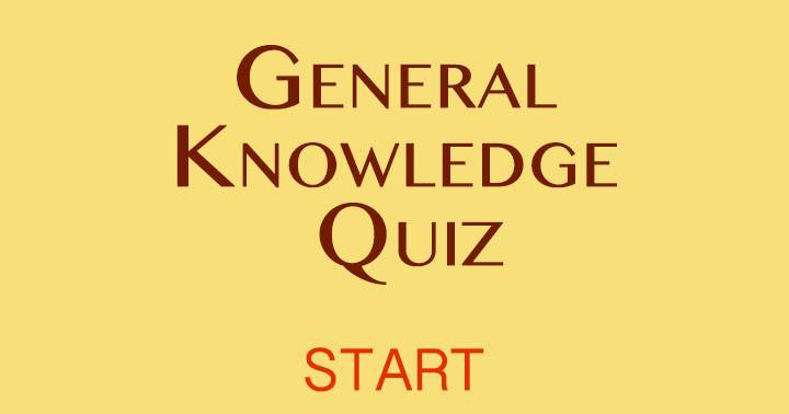 Quiz on General Knowledge