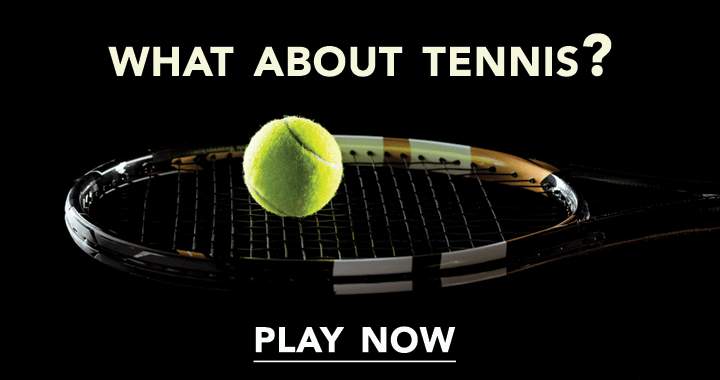 How do you feel about tennis?