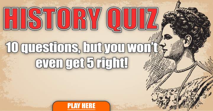 Try Your Hand at This Challenging History Quiz