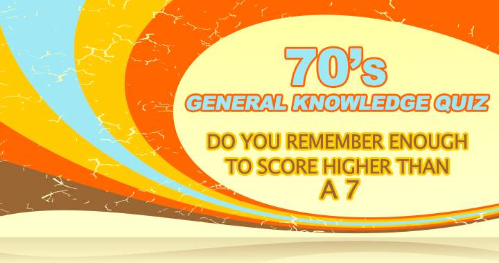 A trivia quiz focusing on the 1970s.