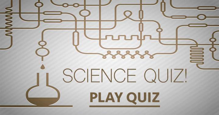 In this Science Quiz, no one will excel as a remarkable quizzer.