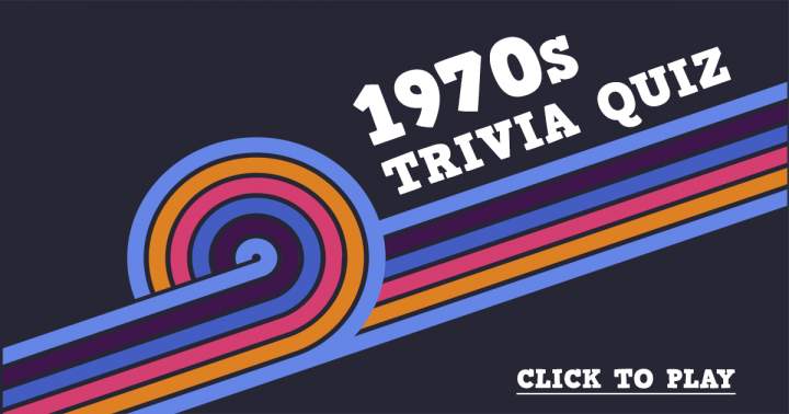 Test Your Knowledge on the 70s