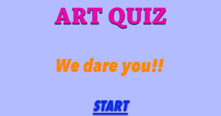 Test your art knowledge by accepting our challenge with this quiz!